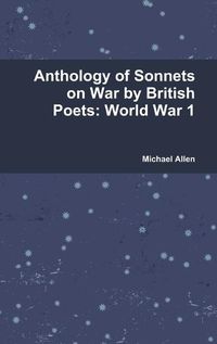 Cover image for Anthology of Sonnets on War by British Poets: World War 1