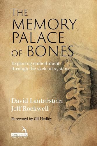 Cover image for The Memory Palace of Bones: Exploring embodiment through the skeletal system