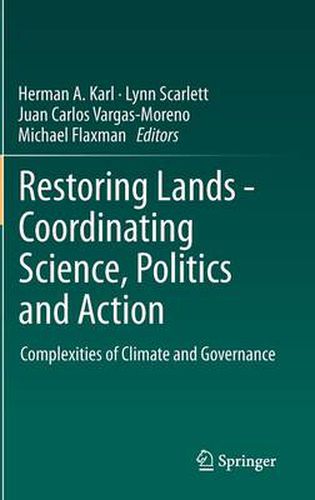 Restoring Lands - Coordinating Science, Politics and Action: Complexities of Climate and Governance