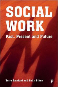 Cover image for Social Work: Past, Present and Future