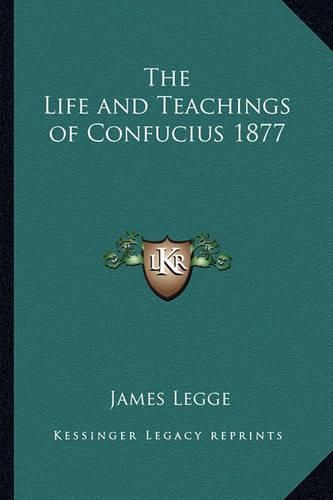 Cover image for The Life and Teachings of Confucius 1877