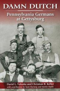 Cover image for Damn Dutch: Pennsylvania Germans at Gettysburg