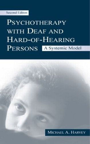 Cover image for Psychotherapy With Deaf and Hard of Hearing Persons: A Systemic Model