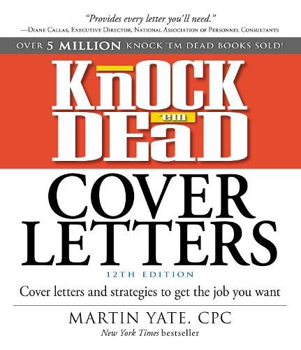 Cover image for Knock 'em Dead Cover Letters: Cover Letters and Strategies to Get the Job You Want