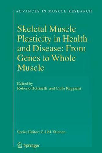 Skeletal Muscle Plasticity in Health and Disease: From Genes to Whole Muscle