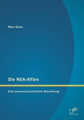 Cover image for Die NSA-Affare: Eine datenschutzrechtliche Betrachtung