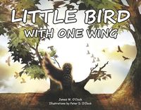 Cover image for Little Bird with One Wing