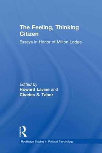 Cover image for The Feeling, Thinking Citizen: Essays in Honor of Milton Lodge