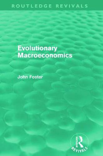 Cover image for Evolutionary Macroeconomics (Routledge Revivals)