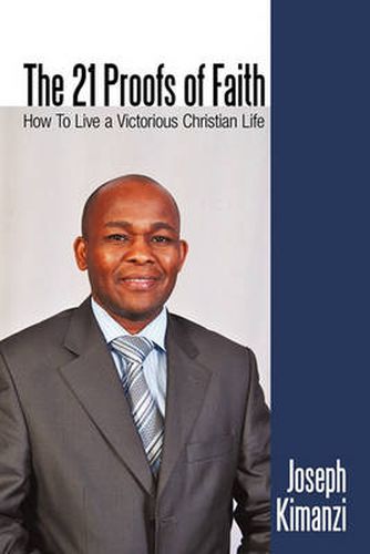 Cover image for The 21 Proofs of Faith: How To Live a Victorious Christian Life