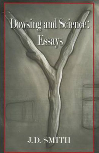 Cover image for Dowsing and Science: Essays