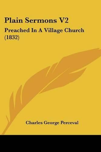 Cover image for Plain Sermons V2: Preached In A Village Church (1832)