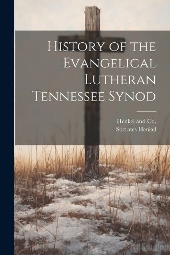 History of the Evangelical Lutheran Tennessee Synod