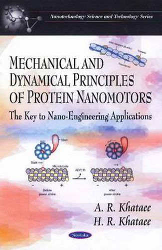 Cover image for Mechanical & Dynamical Principles of Protein Nanomotors: The Key to Nano-Engineering Applications