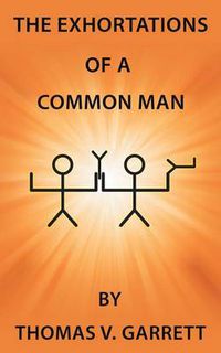 Cover image for The Exhortations of a Common Man