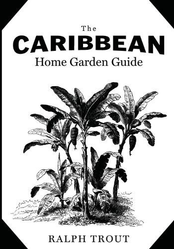 Cover image for The Caribbean Home Garden Guide