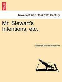 Cover image for Mr. Stewart's Intentions, Etc.