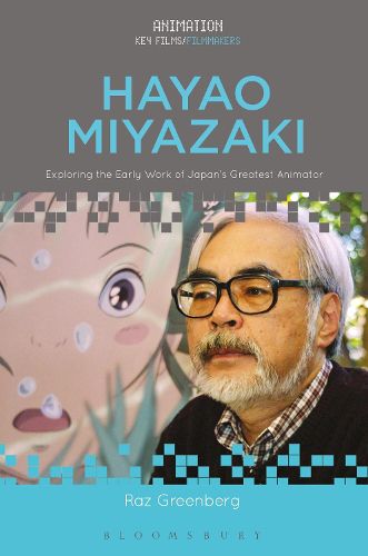 Cover image for Hayao Miyazaki: Exploring the Early Work of Japan's Greatest Animator