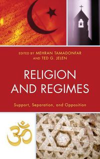 Cover image for Religion and Regimes: Support, Separation, and Opposition