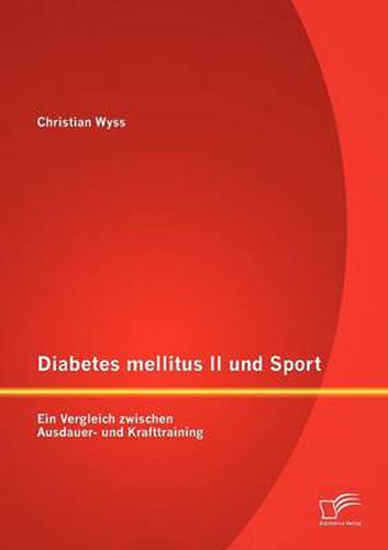 Cover image for Diabetes mellitus II und Sport: Ein Vergleich zwischen Ausdauer- und Krafttraining