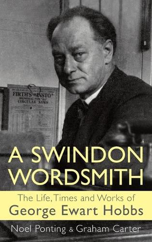 Cover image for A Swindon Wordsmith: the life, times and works of George Ewart Hobbs