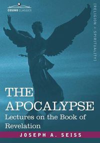 Cover image for The Apocalypse: Lectures on the Book of Revelation