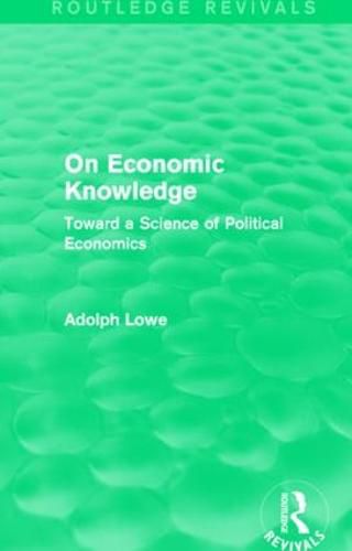 Cover image for On Economic Knowledge: Toward a Science of Political Economics