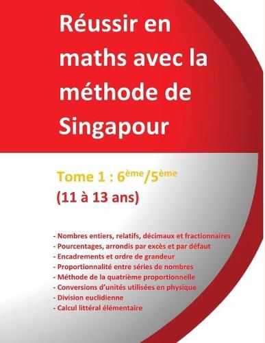 Cover image for Tome 1: 6eme/5eme -Reussir en maths avec la methode de Singapour: du simple au complexe