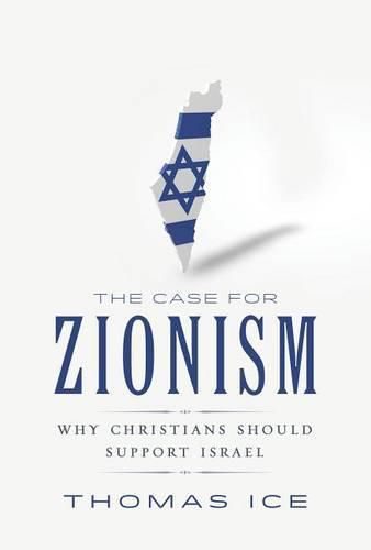 Cover image for The Case for Zionism: Why Christians Should Support Israel