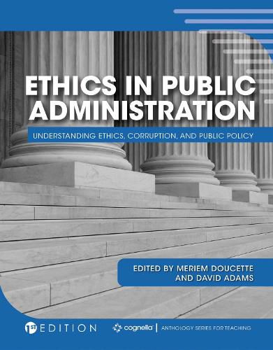 Cover image for Ethics in Public Administration: Understanding Ethics, Corruption, and Public Policy