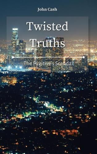 Cover image for Twisted Truths: The Fugitive's Scandal