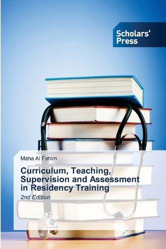 Cover image for Curriculum, Teaching, Supervision and Assessment in Residency Training