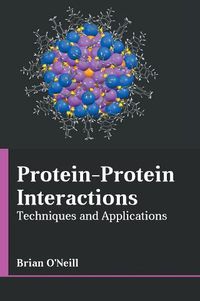 Cover image for Protein-Protein Interactions: Techniques and Applications