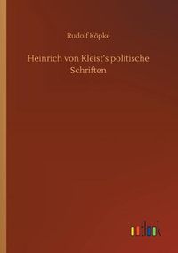Cover image for Heinrich von Kleist's politische Schriften
