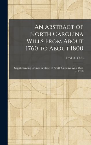 Cover image for An Abstract of North Carolina Wills From About 1760 to About 1800