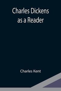 Cover image for Charles Dickens as a Reader