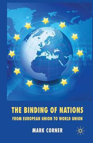 Cover image for The Binding of Nations: From European Union to World Union