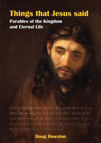 Cover image for Things that Jesus said Parables of the Kingdom and Eternal Life