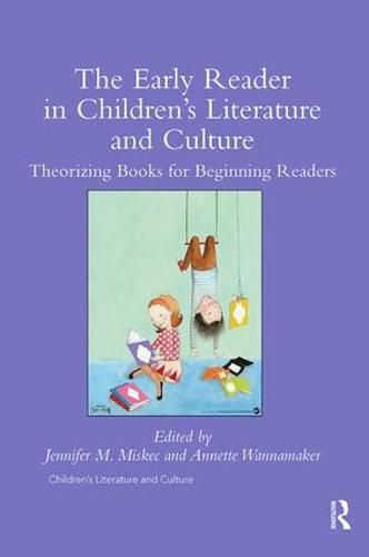 Cover image for The Early Reader in Children's Literature and Culture: Theorizing Books for Beginning Readers