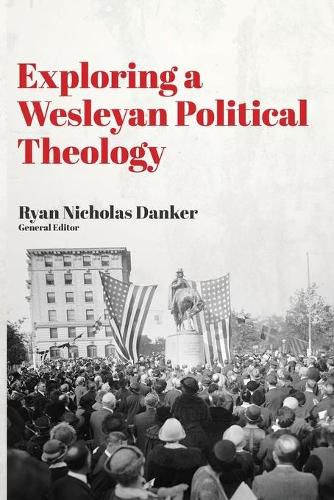 Cover image for Exploring a Wesleyan Political Theology