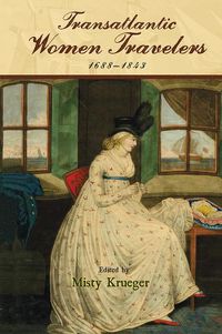 Cover image for Transatlantic Women Travelers, 1688-1843