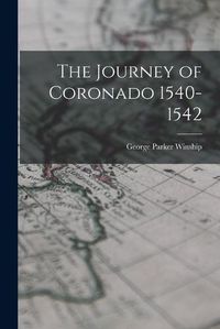 Cover image for The Journey of Coronado 1540-1542