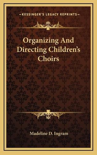 Cover image for Organizing and Directing Children's Choirs