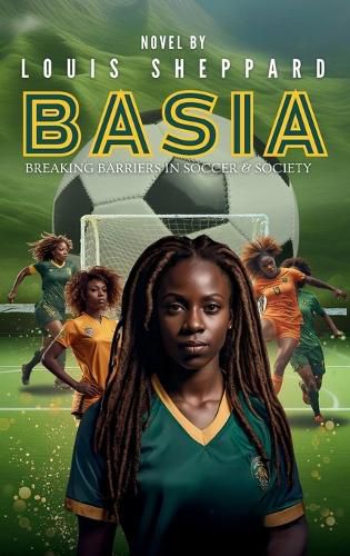 Cover image for Basia - Breaking Barriers in Soccer and Society