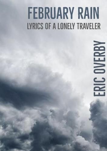 Cover image for February Rain: Lyrics of a Lonely Traveler