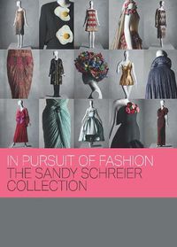 Cover image for In Pursuit of Fashion: The Sandy Schreier Collection