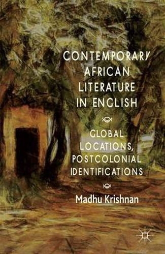 Cover image for Contemporary African Literature in English: Global Locations, Postcolonial Identifications