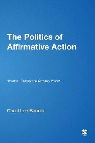 Cover image for The Politics of Affirmative Action: 'Women', Equality and Category Politics