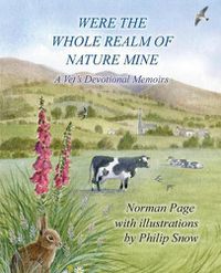 Cover image for Were The Whole Realm Of Nature Mine: A Vet's Devotional Memoirs
