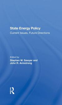 Cover image for State Energy Policy: Current Issues, Future Directions